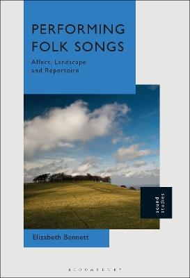 Performing Folk Songs: Affect, Landscape and Repertoire - Elizabeth Bennett - cover
