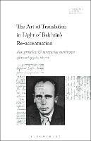 The Art of Translation in Light of Bakhtin's Re-accentuation