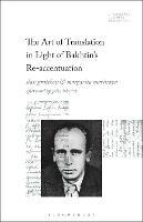The Art of Translation in Light of Bakhtin's Re-accentuation - cover