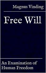 Free Will: An Examination of Human Freedom