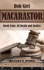 Macarastor Book Four: Of Death and Justice