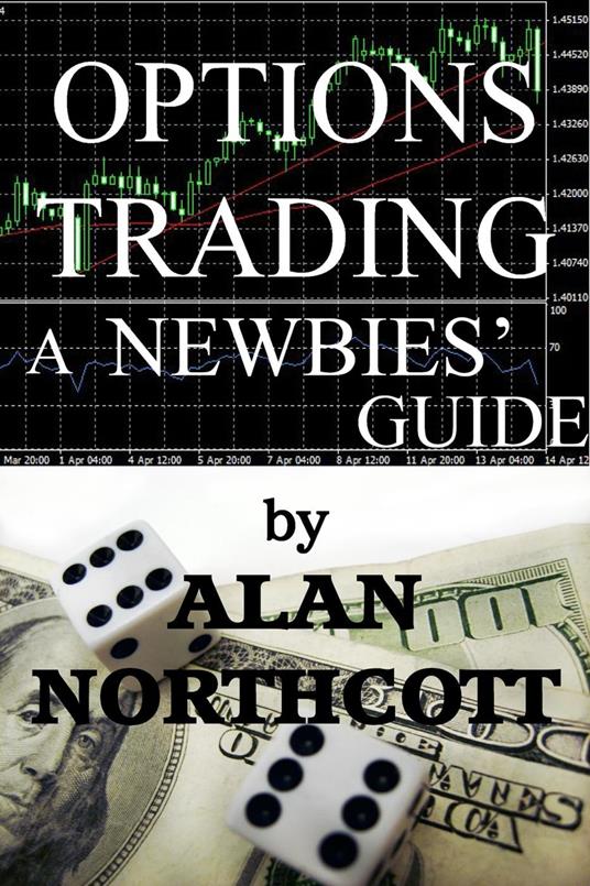 Options Trading A Newbies' Guide
