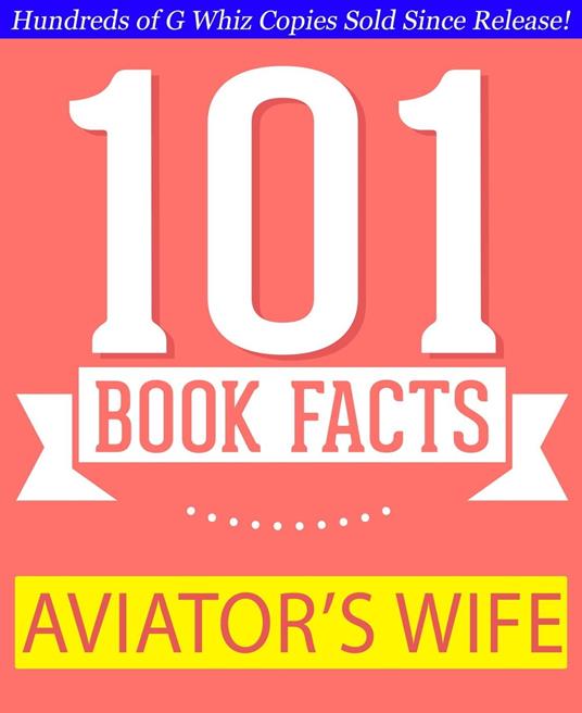 The Aviator’s Wife - 101 Amazing Facts You Didn't Know