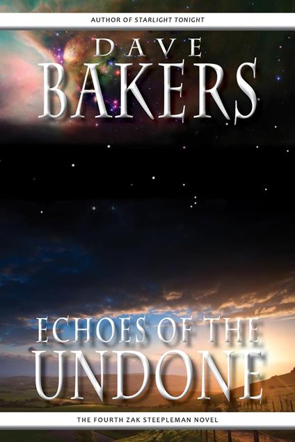Echoes Of The Undone: The Fourth Zak Steepleman Novel - Dave Bakers - ebook