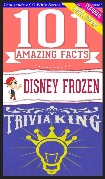 Disney Frozen - 101 Amazing Facts & Trivia King!