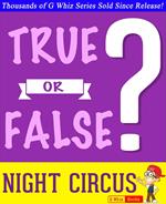 The Night Circus - True or False?