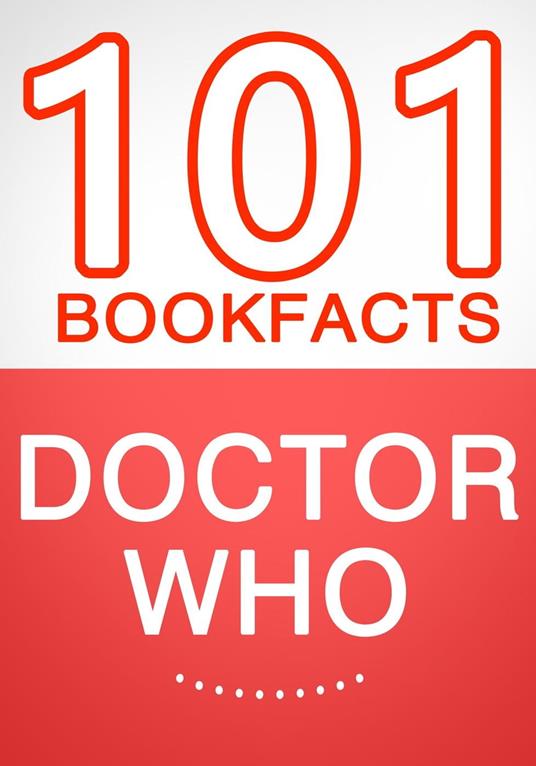 Doctor Who - 101 Amazing Facts You Didn't Know