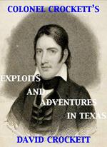 Colonel Crockett's Exploits and Adventures in Texas