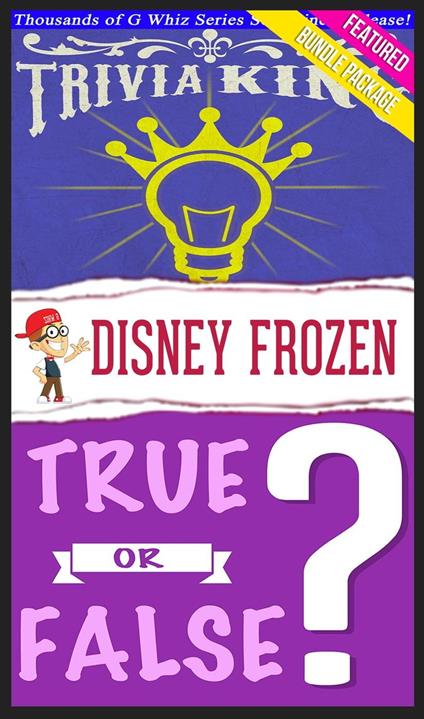 Disney Frozen - True or False? & Trivia King!