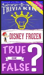 Disney Frozen - True or False? & Trivia King!