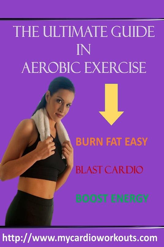 The Ultimate Guide In Aerobic Exercise