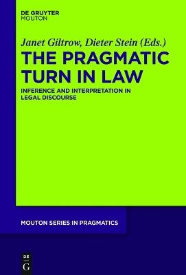The Pragmatic Turn in Law: Inference and Interpretation in Legal Discourse - cover