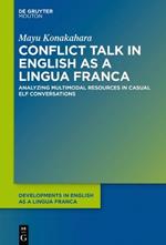 Conflict Talk in English as a Lingua Franca: Analyzing Multimodal Resources in Casual ELF Conversations