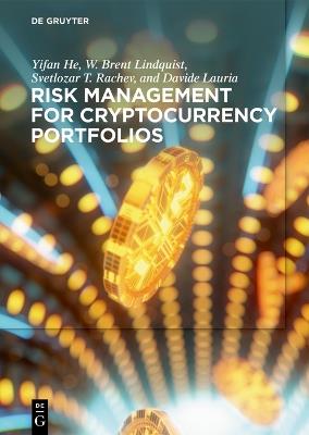 Risk Management for Cryptocurrency Portfolios - Yifan He,Davide Lauria,W. Brent Lindquist - cover