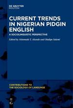 Current Trends in Nigerian Pidgin English: A Sociolinguistic Perspective