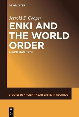 Enki and the World Order: A Sumerian Myth - Jerrold S. Cooper - cover