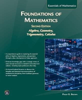 Foundations of Mathematics, Second Edition: Intoduction to Algebra, Geometry, Trigonometry and Calculus - Philip Brown - cover
