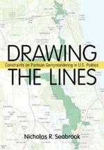 Drawing the Lines: Constraints on Partisan Gerrymandering in U.S. Politics