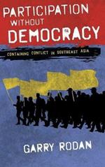Participation without Democracy: Containing Conflict in Southeast Asia