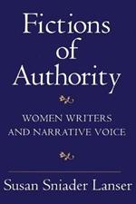 Fictions of Authority: Women Writers and Narrative Voice