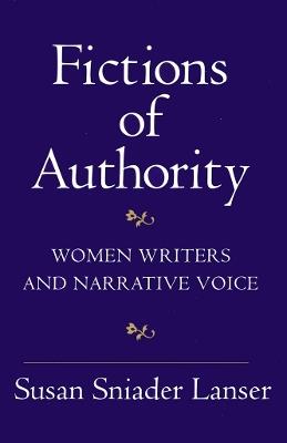 Fictions of Authority: Women Writers and Narrative Voice - Susan Sniader Lanser - cover