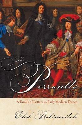 The Perraults: A Family of Letters in Early Modern France - Oded Rabinovitch - cover