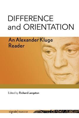 Difference and Orientation: An Alexander Kluge Reader - Alexander Kluge - cover