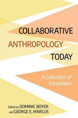 Collaborative Anthropology Today: A Collection of Exceptions - cover