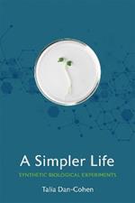 A Simpler Life: Synthetic Biological Experiments