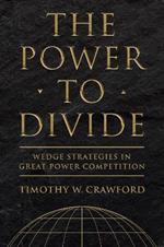 The Power to Divide: Wedge Strategies in Great Power Competition
