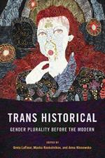 Trans Historical: Gender Plurality before the Modern