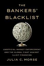 The Bankers' Blacklist: Unofficial Market Enforcement and the Global Fight against Illicit Financing