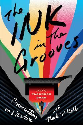 The Ink in the Grooves: Conversations on Literature and Rock 'n' Roll - cover