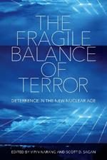 The Fragile Balance of Terror: Deterrence in the New Nuclear Age