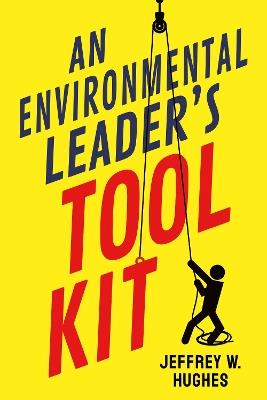 An Environmental Leader's Tool Kit - Jeffrey W. Hughes - cover