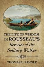 The Life of Wisdom in Rousseau's 