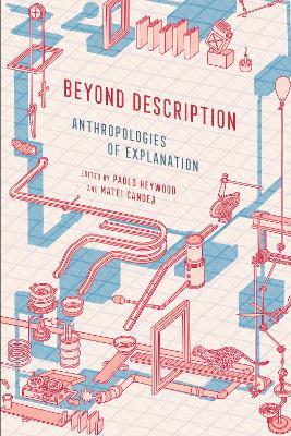 Beyond Description: Anthropologies of Explanation - cover