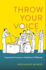 Throw Your Voice: Suspended Animations in Kazakhstani Childhoods