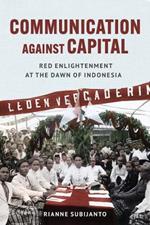 Communication against Capital: Red Enlightenment at the Dawn of Indonesia