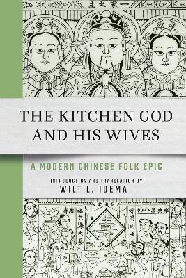 The Kitchen God and His Wives: A Modern Chinese Folk Epic - cover