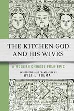 The Kitchen God and His Wives: A Modern Chinese Folk Epic