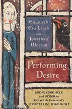 Performing Desire: Knowledge, Self, and Other in Richard De Fournival's 