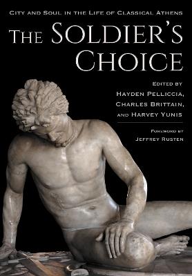 The Soldier's Choice: City and Soul in the Life of Classical Athens - cover
