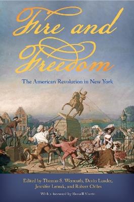 Fire and Freedom: The American Revolution in New York - cover