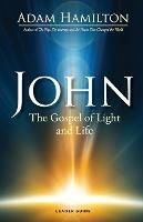John - Leader Guide: The Gospel of Light - Adam Hamilton - cover