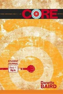 Core Study 1: Dig in Student Journal - Danette Baird - cover