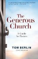 The Generous Church: A Guide for Pastors - Tom Berlin - cover