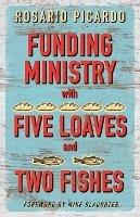 Funding Ministry with Five Loaves and Two Fishes - Rosario Picardo - cover