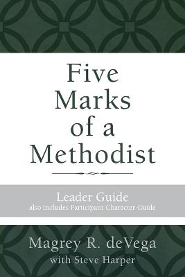 Five Marks of a Methodist: Leader Guide - Magrey R. DeVega - cover