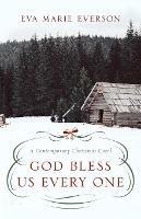 God Bless Us Every One - Eva Marie Everson - cover